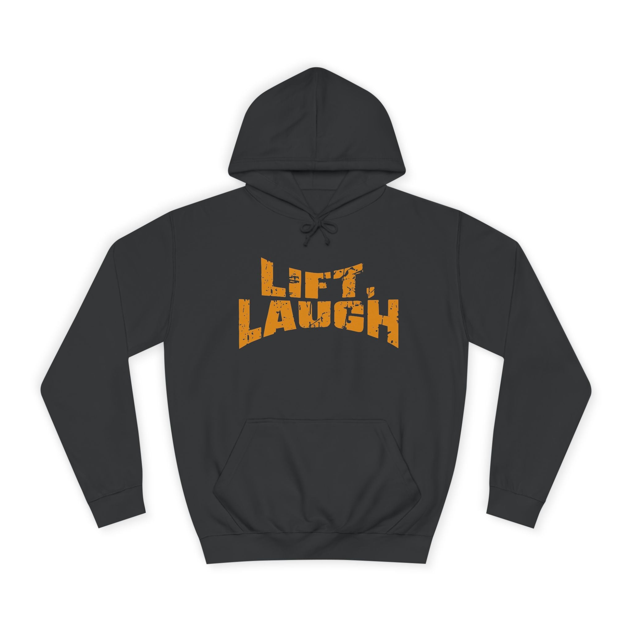 LIFT, LAUGH Hoodie — Gym Motivational College Sweatshirt